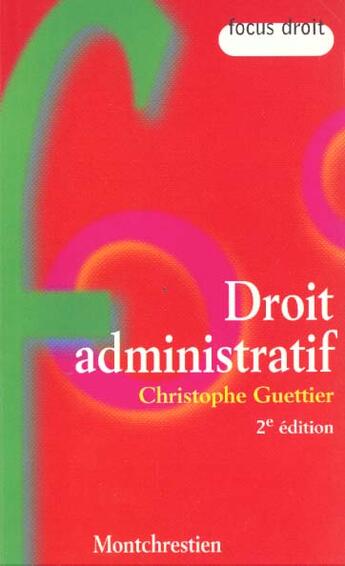 Couverture du livre « Droit administratif » de Christophe Guettier aux éditions Lgdj