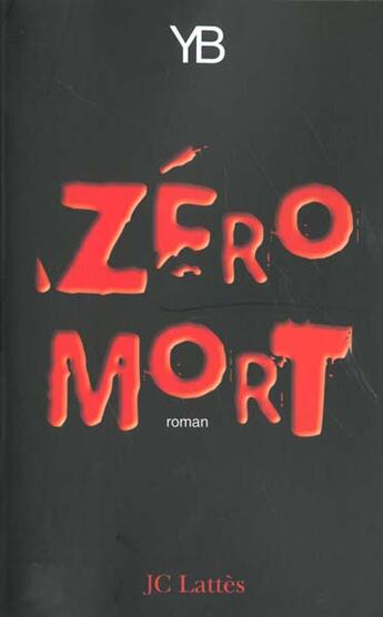 Couverture du livre « Zero Mort » de Yb aux éditions Lattes