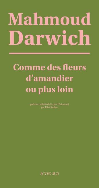 Couverture du livre « Comme des fleurs d'amandier ou plus loin » de Darwich Mahmoud / Sa aux éditions Actes Sud