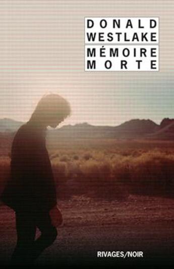 Couverture du livre « Mémoire morte » de Donald Westlake aux éditions Rivages