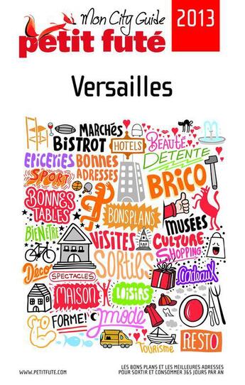 Couverture du livre « GUIDE PETIT FUTE ; CITY GUIDE ; Versailles (édition 2013) » de  aux éditions Le Petit Fute