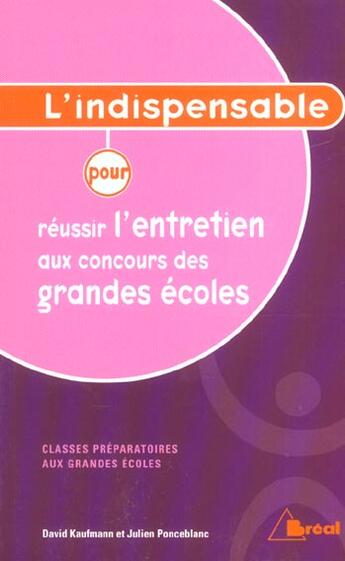 Couverture du livre « L'indispensable pour réussir l'entretien au concours des grandes écoles » de David Kaufmann et Julien Ponceblanc aux éditions Breal