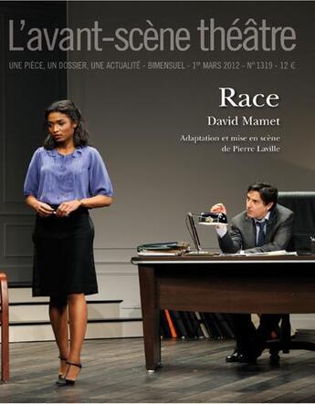 Couverture du livre « Revue L'Avant-scène théâtre n.1319 : race » de David Mamet aux éditions Avant-scene Theatre