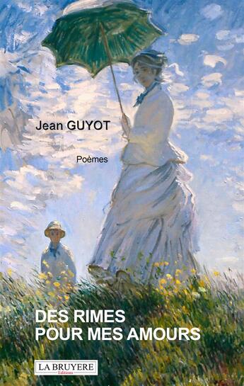 Couverture du livre « Des rimes pour mes amours » de Jean Guyot aux éditions La Bruyere