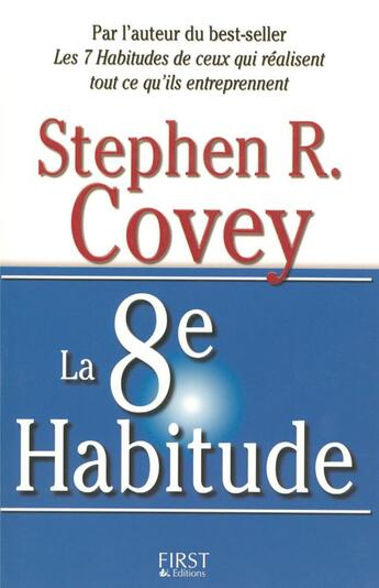 Couverture du livre « La 8ème Habitude » de Stephen M. R. Covey aux éditions First