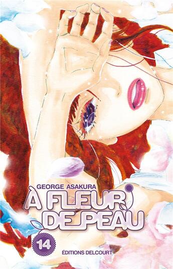 Couverture du livre « À fleur de peau Tome 14 » de Asakura George aux éditions Delcourt
