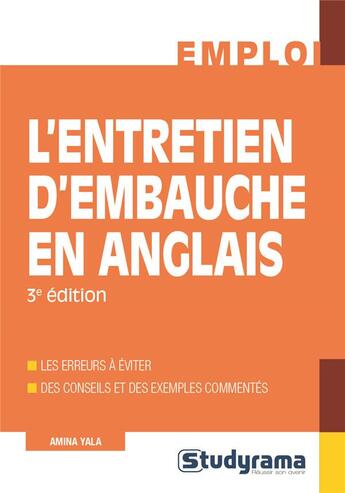 Couverture du livre « L'entretien d'embauche en anglais ; les erreurs à éviter ; des conseils et des exemples commentés (3e édition) » de Amina Yala aux éditions Studyrama