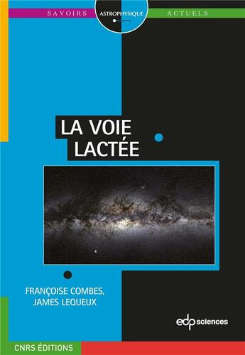 Couverture du livre « La voie lactée » de James Lequeux et Francoise Combes aux éditions Edp Sciences