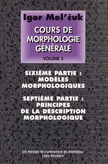 Couverture du livre « Cours de morphologie générale t.5 » de Igor Mel'Cuk aux éditions Pu De Montreal