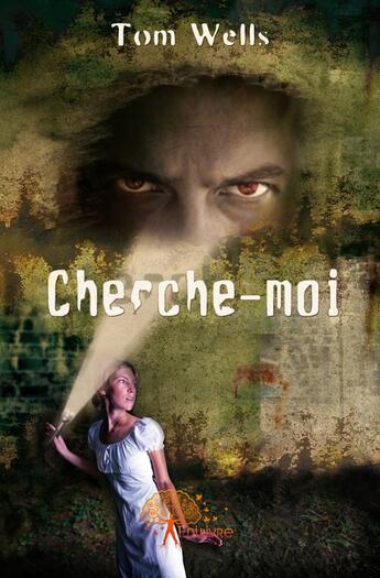 Couverture du livre « Cherche-moi » de Tom Wells aux éditions Edilivre