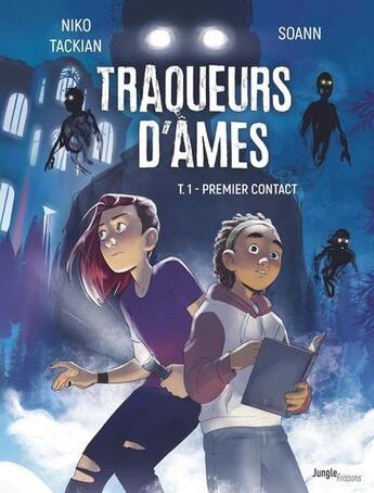 Couverture du livre « Traqueurs d'âmes Tome 1 : Premier contact » de Nicolas Tackian et Anne-Sophie Doucet aux éditions Jungle