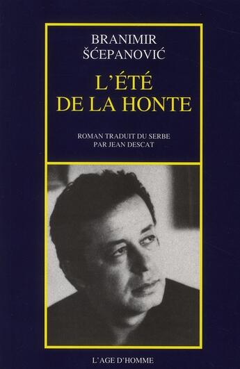 Couverture du livre « L'été de la honte » de Branimir Scepanovic aux éditions L'age D'homme