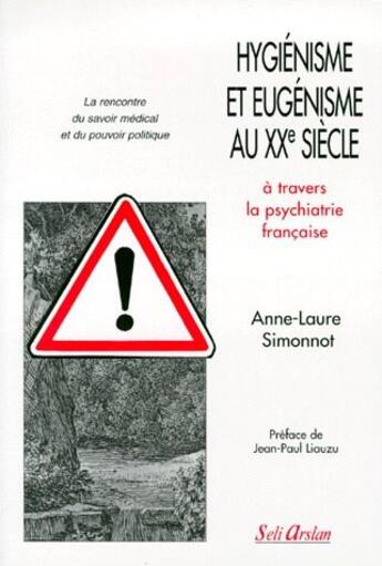 Couverture du livre « Hygiénisme et eugénisme au XXe siècle ; à travers la psychiatrie française » de  aux éditions Seli Arslan