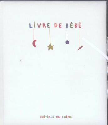 Couverture du livre « Le Livre De Bebe » de Aurelia Fronty aux éditions Chene