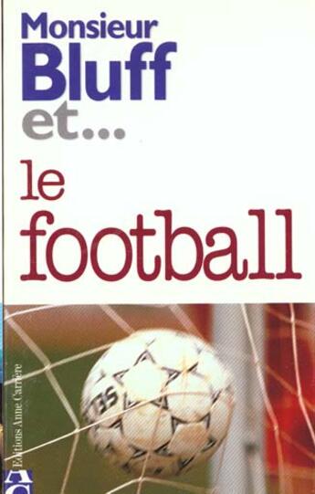 Couverture du livre « Monsieur bluff et le football » de Jean-Louis Le Touzet aux éditions Anne Carriere