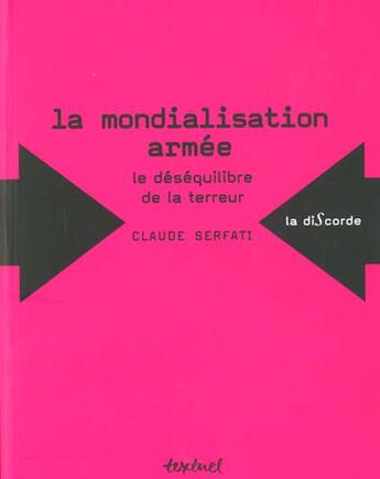 Couverture du livre « La mondialisation armée : le déséquilibre de la terreur » de Serfati/Claude aux éditions Textuel