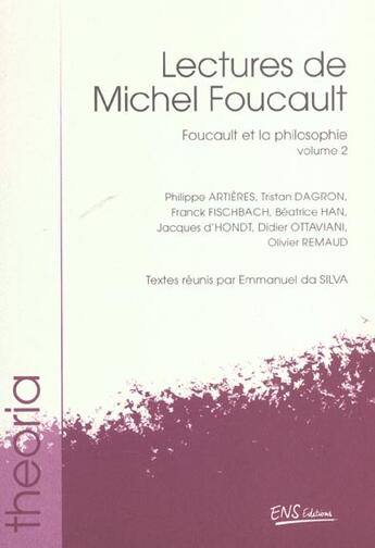 Couverture du livre « Lectures de michel foucault - t02 - lectures de michel foucault - vol. 2 - foucault et la philosophi » de Emmanuel Da Silva aux éditions Ens Lyon