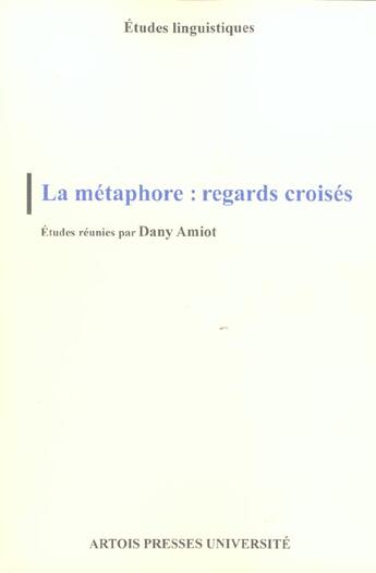 Couverture du livre « La metaphore regards croises » de Amiot Dany aux éditions Pu D'artois