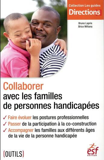 Couverture du livre « Collaborer avec les familles de personnes handicapées » de Bruno Laprie et Brice Minana aux éditions Esf Social