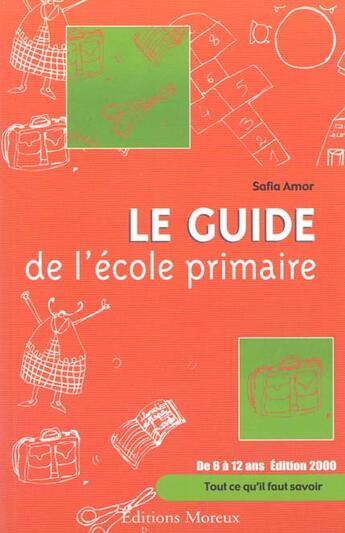 Couverture du livre « Le Guide De L'Ecole Primaire » de Safia Amor aux éditions Moreux