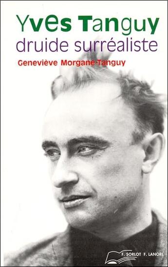 Couverture du livre « Yves tanguy, druide surrealiste » de Tanguy Genevieve M. aux éditions Lanore