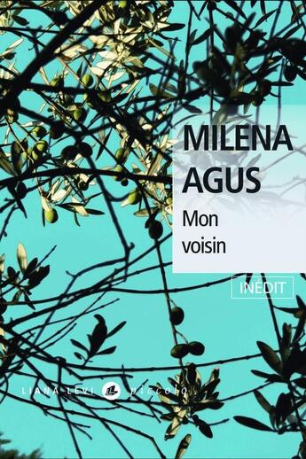 Couverture du livre « Mon voisin » de Milena Agus aux éditions Liana Levi