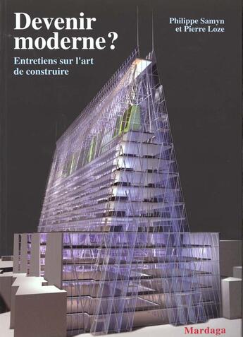 Couverture du livre « Devenir moderne : entretien sur l'art de construire » de Samyn / Loze aux éditions Mardaga Pierre