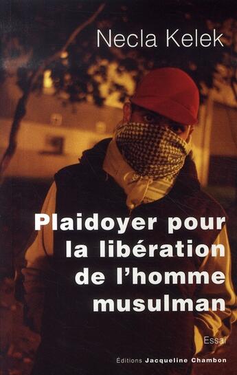 Couverture du livre « Plaidoyer pour la libération de l'homme musulman » de Necla Kelek aux éditions Jacqueline Chambon