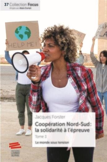 Couverture du livre « Coopération Nord-Sud : la solidarité à l'épreuve t.3 : le monde sous tension » de Jacques Forster aux éditions Livreo Alphil