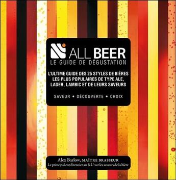 Couverture du livre « Le guide de dégustation ; all beer » de Alex Barlow aux éditions Broquet