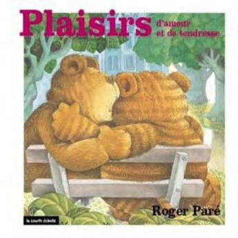 Couverture du livre « Plaisirs d'amour et de tendresse » de Roger Pare aux éditions La Courte Echelle