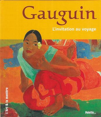 Couverture du livre « Gauguin, l'invitation au voyage » de  aux éditions Palette