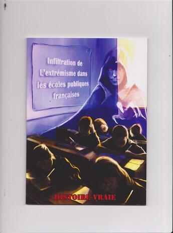 Couverture du livre « Infiltration de l'extrémisme dans les écoles publiques françaises » de Orapronobiss aux éditions Orapronobiss