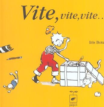 Couverture du livre « Vite Vite Vite... » de Iris Boter aux éditions Pepin Press