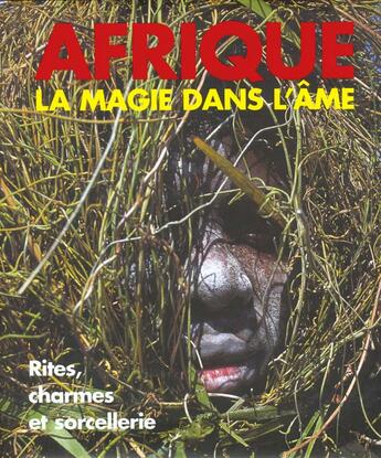 Couverture du livre « Afrique - La Magie Dans L'Ame » de Muller Klaus E aux éditions Konemann