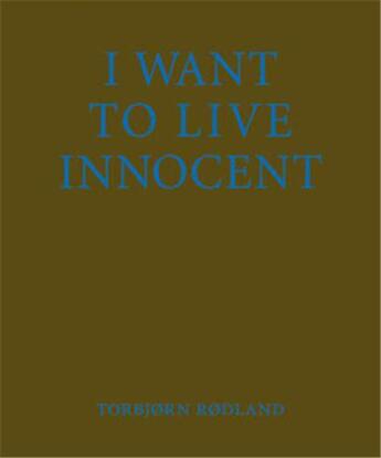 Couverture du livre « Rodland torbjorn i want to live innocent » de Rodland Torbjorn aux éditions Steidl