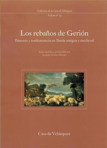 Couverture du livre « Los rebanos de gerion ; pastores y trashumanci en iberia antigua y medieval » de J Gomez-Pantoja aux éditions Casa De Velazquez