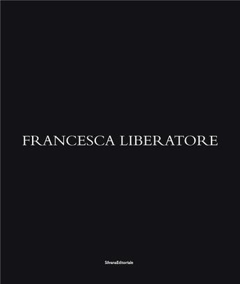 Couverture du livre « Francesca Liberatore » de  aux éditions Silvana