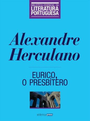 Couverture du livre « Eurico, o Presbítero » de Alexandre Herculano aux éditions Atlântico Press