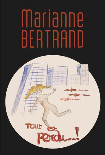 Couverture du livre « Tout est perdu » de Marianne Bertrand aux éditions Librinova