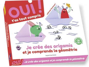 Couverture du livre « Oui ! t'as tout compris ; box 4 : je crée des origamis et je comprends la géométrie » de  aux éditions Bayard Jeunesse