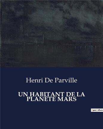 Couverture du livre « UN HABITANT DE LA PLANÈTE MARS » de Parville Henri De aux éditions Culturea