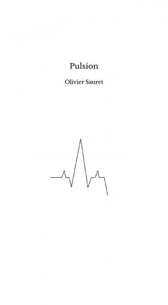 Couverture du livre « Pulsion » de Olivier Sauret aux éditions Thebookedition.com