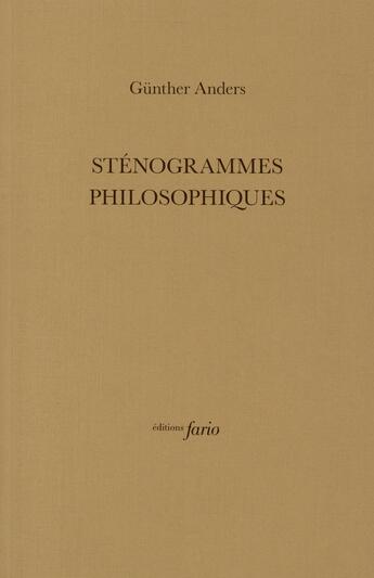 Couverture du livre « Sténogrammes philosophiques » de Gunther Anders aux éditions Fario