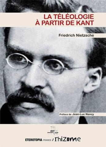 Couverture du livre « La téléologie à partir de Kant » de Friedrich Nietzsche aux éditions Eterotopia