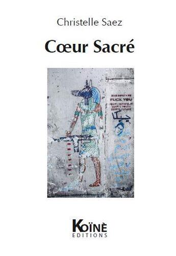 Couverture du livre « Coeur sacré » de Christelle Saez aux éditions Koine