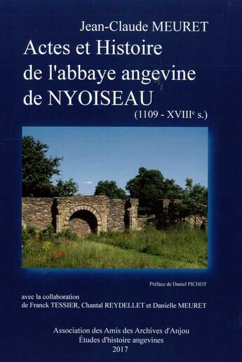 Couverture du livre « Actes et histoire de l'abbaye angevine de Nyoiseau (1109 - XVIIe s.) » de Jean-Claude Meuret aux éditions Saint-leger