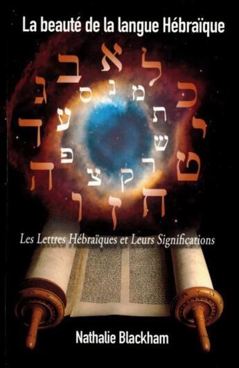 Couverture du livre « La beauté de la langue hébraïque : les lettres hébraïques et leurs significations » de Nathalie Blackham aux éditions Emeth