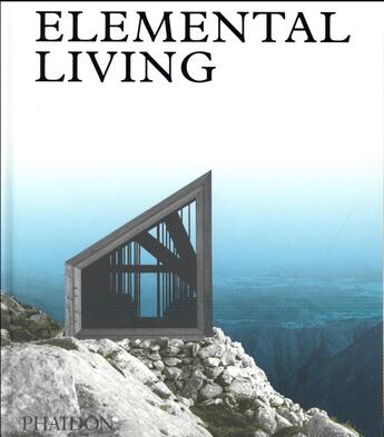 Couverture du livre « Elemental living » de Grootens Joost aux éditions Phaidon Press