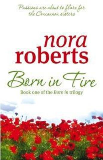 Couverture du livre « Born in Fire » de Nora Roberts aux éditions Little Brown Book Group Digital